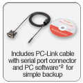 Includes PC-Link cable
with serial port connector and PC software for simple backup