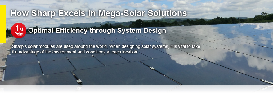How Sharp Excels in Mega-Solar Solutions　1st Point Optimal Efficiency through System Design
